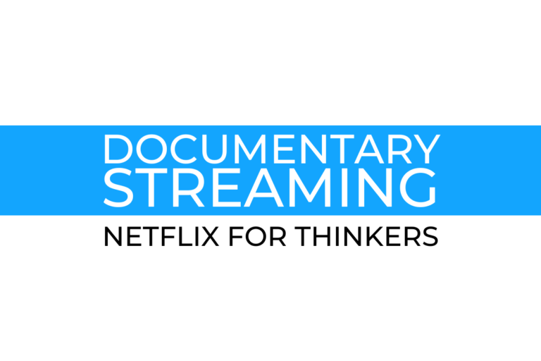 Best Documentary Streaming Sites: Netflix Alternatives For Thinkers & Curious People